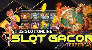 Situs Slot Yang Lagi Gacor